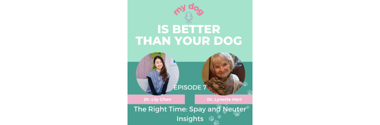 Episode 7, The Right Time: Spay and Neuter Insights with Dr. Lynette Hart