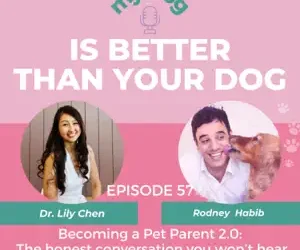 Episode 57: Becoming a Pet Parent 2.0: The honest conversation you won’t hear anywhere else
