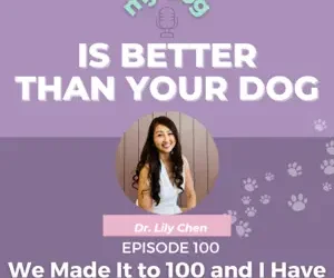 Episode 100: We Made It to 100 and I Have a Lot to Say w/ Dr. Lily Chen